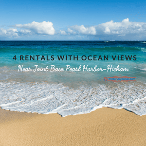4 Rental Homes with Ocean Views Near Joint Base Pearl HarborHickam